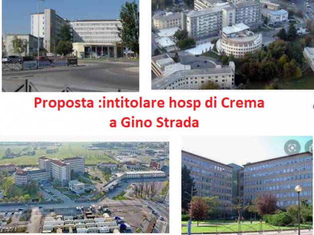 M5S Cremasco OSPEDALE DI CREMA INTITOLATO A GINO STRADA? D'ACCORDO