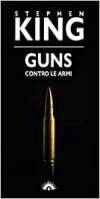 GUNS contro le armi di Stephen King |Recensione © Miriam Ballerini