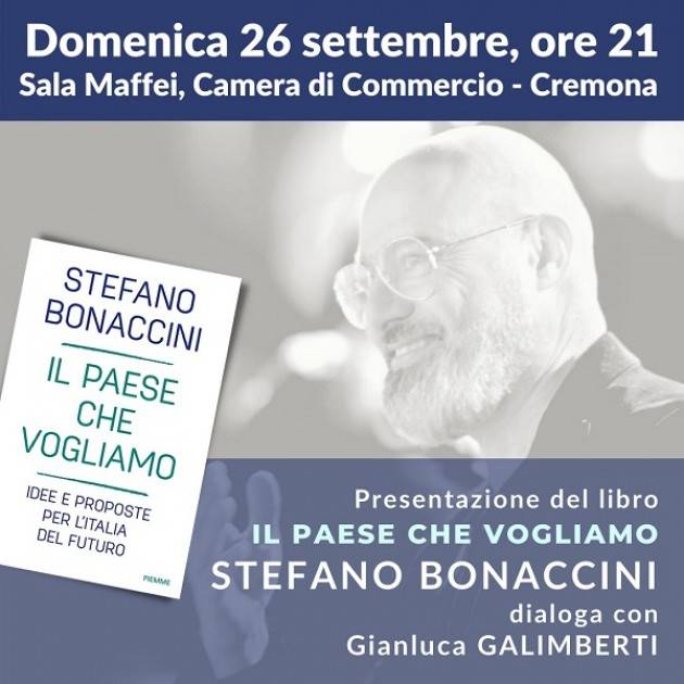 Stefano Bonaccini  presenta a Cremona  domenica 26 settembre il suo libro