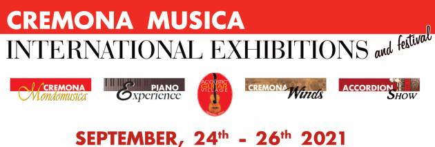 Al VIA CREMONA MUSICA INTERNATIONAL EXHIBITIONS DAL 24-26 settembre 2021
