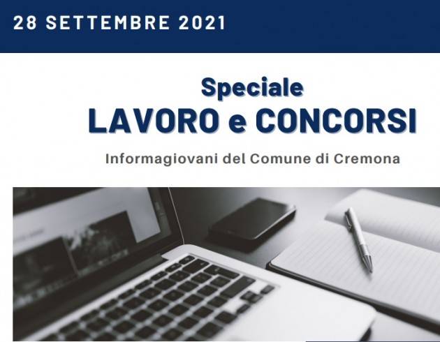 SPECIALE LAVORO CONCORSI Cremona,Crema,Soresina Casal.ggiore – 28 settembre 2021