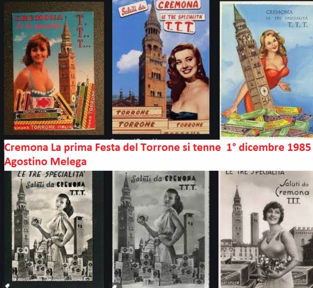 Cremona La prima Festa del Torrone si tenne  1° dicembre 1985  Agostino Melega