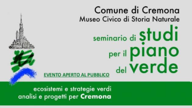 SEMINARIO DI STUDI PER IL PIANO DEL VERDE A CREMONA