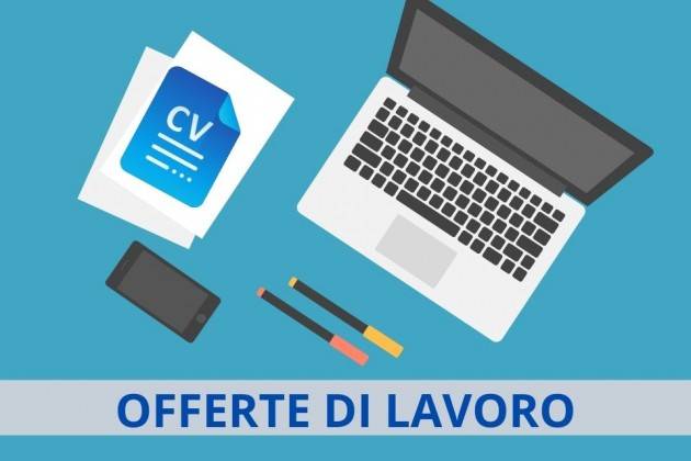 Attive 140 offerte lavoro CPI 05/10/2021 Cremona,Crema,Soresina e Casal.ggiore