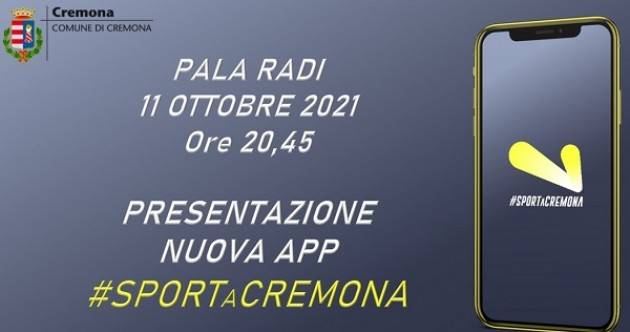 LUNEDÌ 11 ottobre SERA LA PRESENTAZIONE DELLA APP #SPORTACREMONA