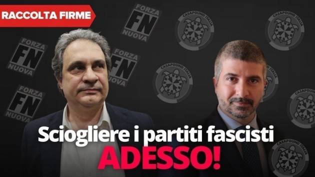 Firma la Petizione Sciogliere i partiti fascisti, adesso! 
