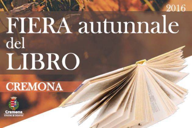 Cremona Dal 15 ottobre al 7 novembre edizione autunnale della Fiera del libro