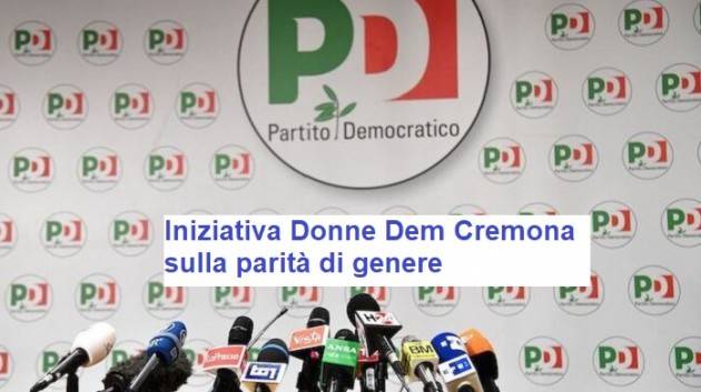 Iniziativa Donne Dem Cremona sulla parità di genere il 23 ottobre
