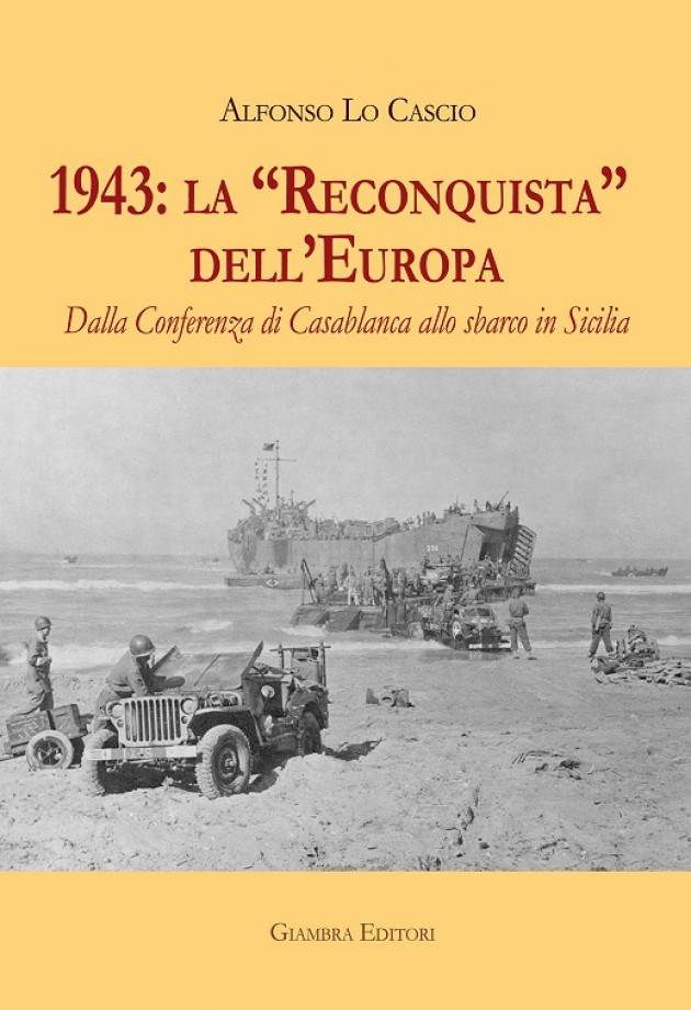 Incontro a Palermo libro di Alfonso Lo Cascio “1943: la Reconquista dell’Europa.