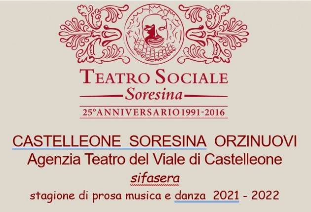 Stagione Teatrale 2021-2022 Castelleone, Soresina, Orzinuovi Serate 15-16 gennaio