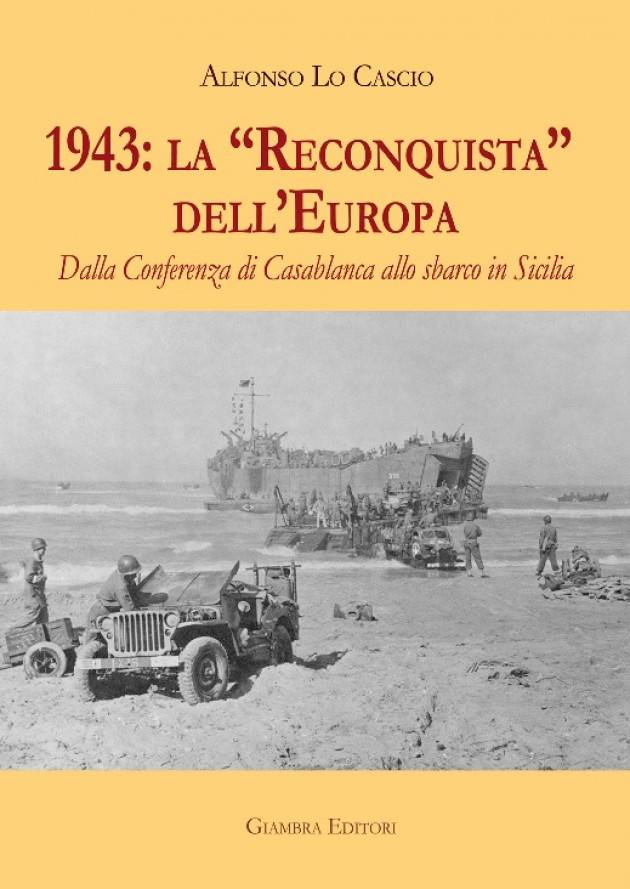 BCsicilia Bagheria, presentazione del volume di Alfonso Lo Cascio: 1943: la Reconquista dell’Europa. 