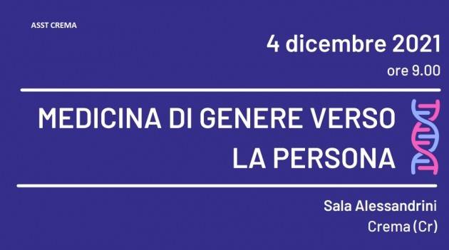 ASST Crema  Convegno 'MEDICINA DI GENERE VERSO LA PERSONA' 4 Dicembre 2021 