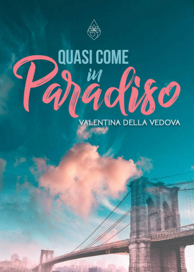 ROMANZO VALENTINA DELLA VEDOVA 'QUASI COME IN PARADISO'