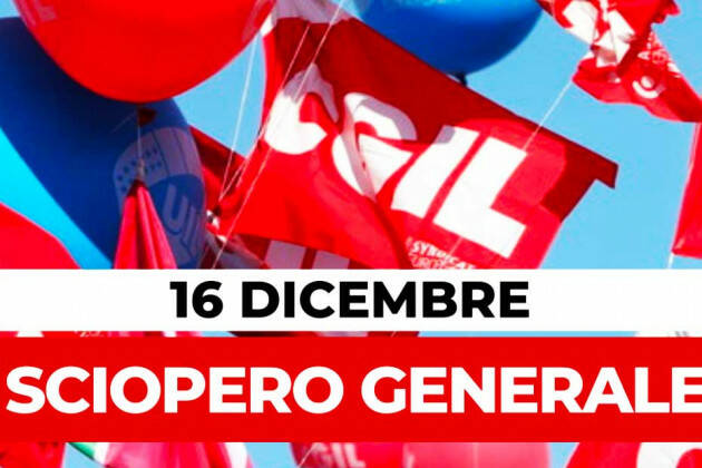 Sciopero 16/12 proclamato da Cgil e Uil: sto con i sindacati e con i lavoratori| GCStorti