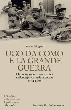 Presentato libro 'Ugo Da Como e la Grande Guerra Clientelismo e raccomandazioni....