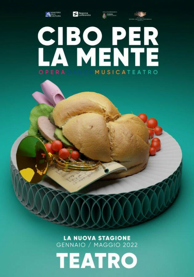 CIBO PER LA MENTE  La nuova stagione del Teatro Ponchielli gennaio /maggio 2022