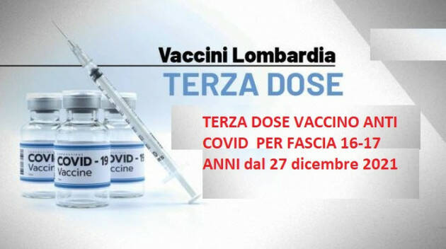 Lombardia TERZA DOSE VACCINO ANTI COVID  X FASCIA 16-17 ANNI.