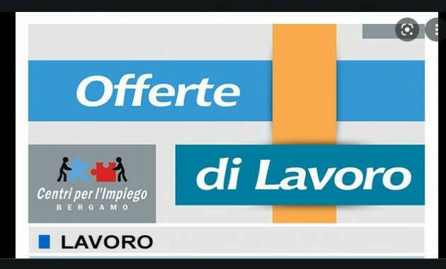 Attive 125 offerte lavoro CPI  21/12/2021 Cremona,Crema,Soresina e Casal.ggiore