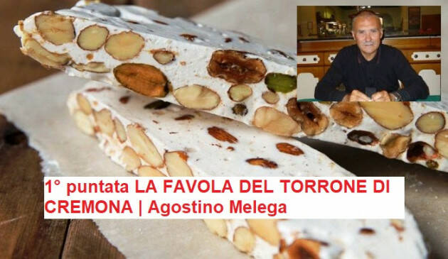 1° puntata LA FAVOLA DEL TORRONE DI CREMONA | Agostino Melega 