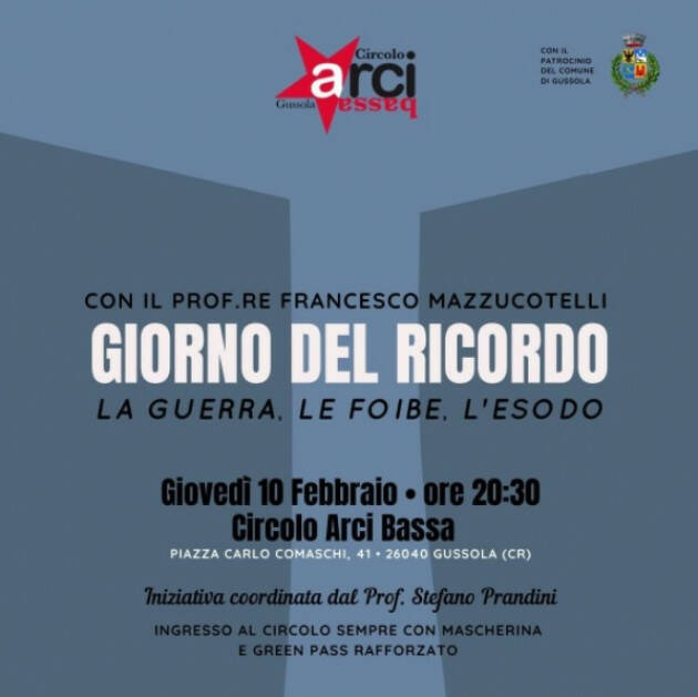 ARCI BASSA GUSSOLA  Giovedi 10 Febbraio Giorno del Ricordo 