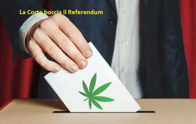 La Corte bocca anche Referendum su depenalizzazione Cannabis