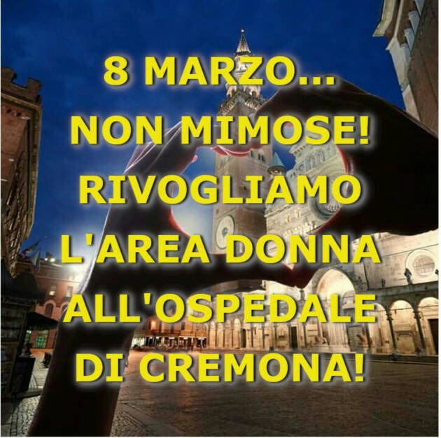  Cremona 8 marzo '22 di lotta e protesta contro chiusura Area Donna all' HOSP  