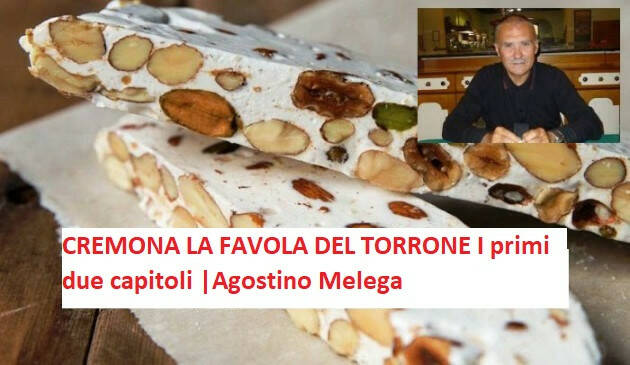 CREMONA LA FAVOLA DEL TORRONE I primi due capitoli |Agostino Melega