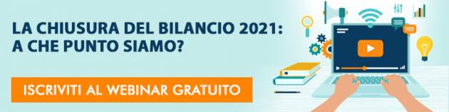 La chiusura del bilancio 2021. A che punto siamo?