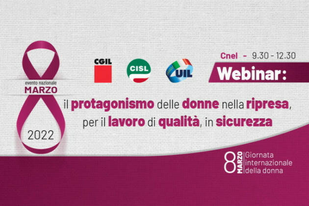 Otto  marzo ‘ 22  : CGIL, CISL e UIL webinar sul lavoro delle donne