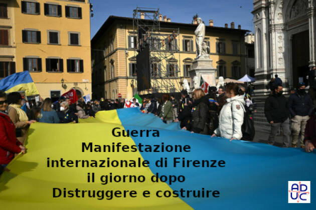 ADUC Guerra. Manifestazione internazionale di Firenze il giorno dopo
