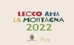 Lecco Ama la Montagna, presentata l’edizione 2022
