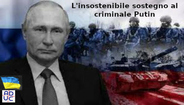 L'insostenibile sostegno al criminale Putin