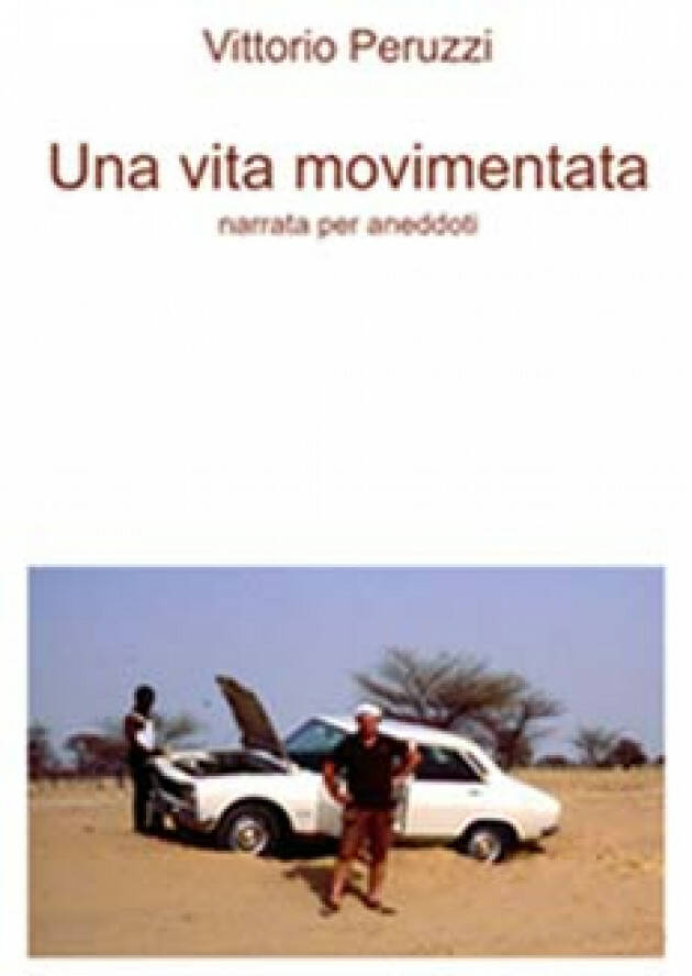 Vittorio Peruzzi ''UNA VITA MOVIMENTATA narrata per aneddoti''