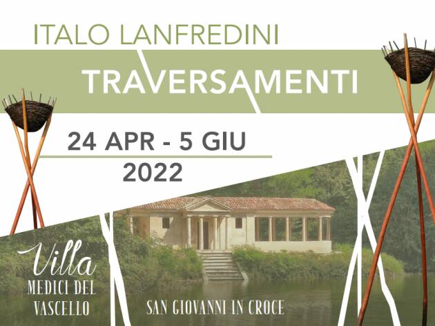 TRAVERSAMENTI: ITALO LANFREDINI A VILLA MEDICI DEL VASCELLO