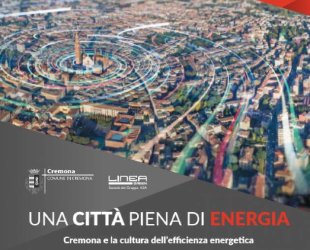 Il 7 aprile l’evento “Una città piena di energia. Cremona e la cultura dell’efficienza energetica”