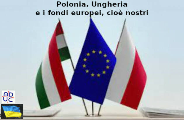 Stati Uniti d'Europa. Polonia, Ungheria e i fondi europei, cioè nostri