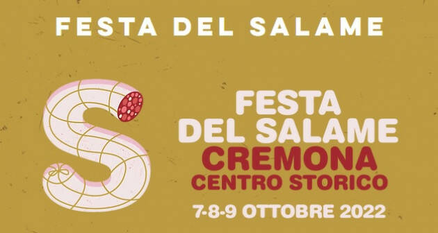 A Cremona torna Festa del Salame dal 7 al 9 ottobre 2022