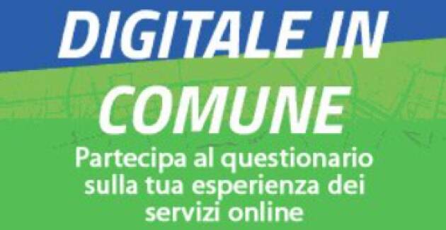 Indagine ''Digitale in Comune'': cittadini invitati ad esprimersi sui servizi offerti online