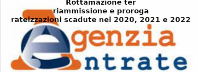 Rottamazione ter, riammissione e proroga rateizzazioni scadute nel 2020, 2021 e 2022. Scheda pratica di Aduc