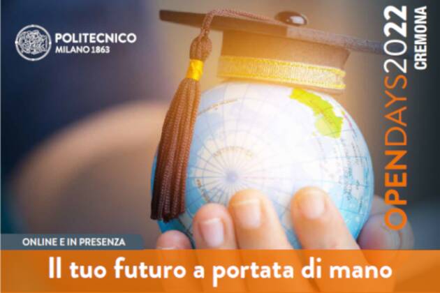 3, 4, 5 MAGGIO OPEN DAYS  DEL CAMPUS DI CREMONA DEL POLITECNICO DI MILANO 
