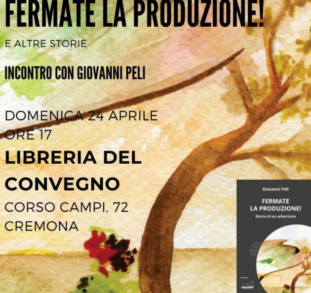 DOMENICA 24 APRILE ORE 17.00 - FERMATE LA PRODUZIONE DI GIOVANNI PELI
