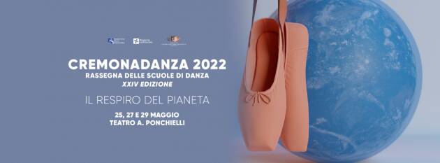 Ritorna al Teatro Ponchielli CremonaDanza 2022