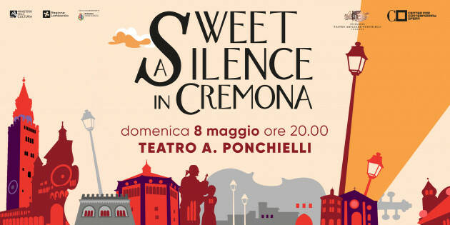 Sweet Silence in Cremona  PRIMA RAPPRESENTAZIONE ASSOLUTA AL TEATRO PONCHIELLI