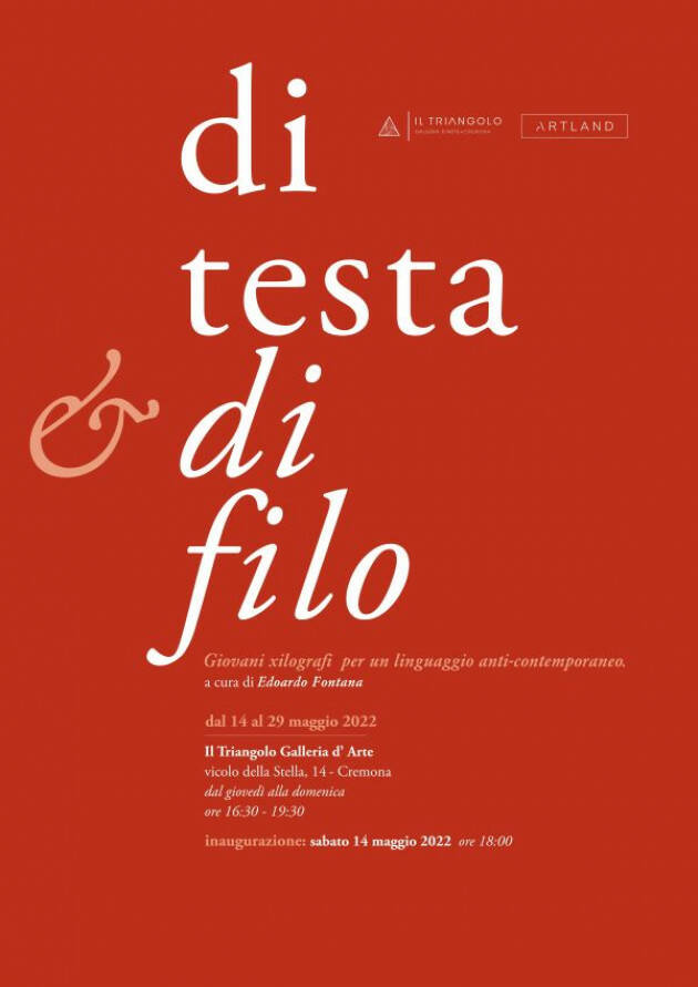 Cremona DI TESTA E DI FILO QUINDICI GIOVANI XILOGRAFI IN MOSTRA