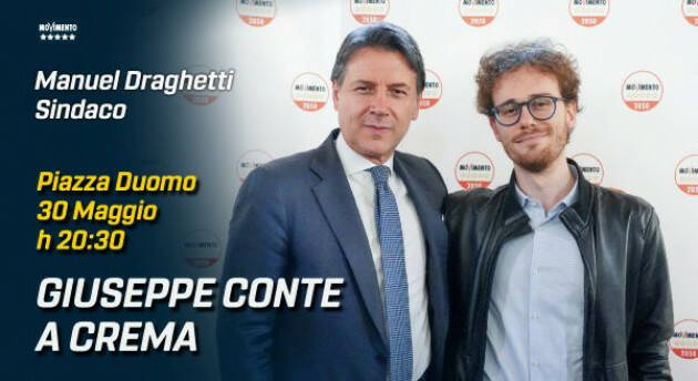 Giuseppe Conte a Crema il 30 maggio a sostegno di Draghetti Sindaco M5S