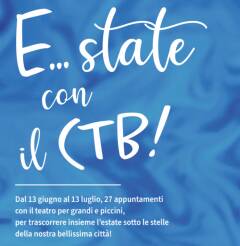  E…state con il CTB! Il Centro Teatrale Bresciano presenta la nuova Stagione estiva - 1 di 2