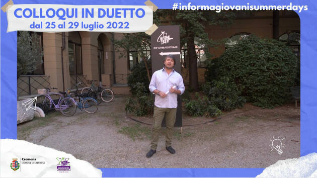 IN LUGLIO C'E' INFORMAGIOVANI SUMMER DAYS A CREMONA