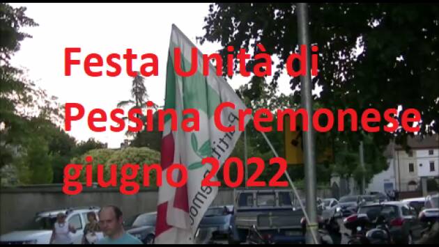 Festa Unita Pessina CR  ‘Che cosè IL PD Oggi ? Risponde Roberto Galletti’ |Video