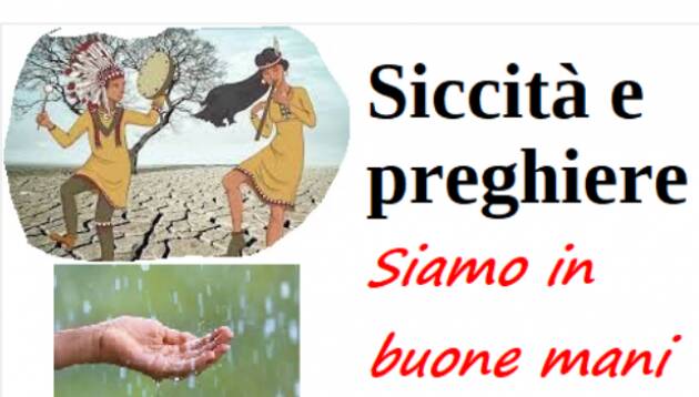 Siccità e preghiere. Siamo in buone mani