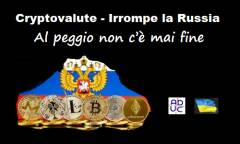 ADUC Cryptovalute. Irrompe la Russia. Al peggio non c’è mai fine